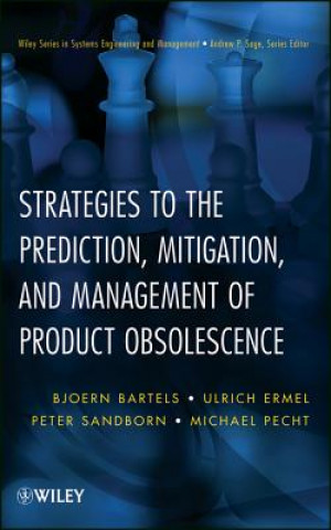 Knjiga Strategies to the Prediction, Mitigation and Management of Product Obsolescence Bjoern Bartels