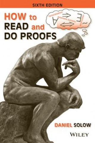 Kniha How to Read and Do Proofs - An Introduction to Mathematical Thought Processes, Sixth Edition Daniel Solow