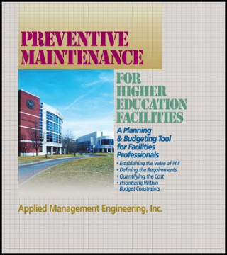 Kniha Preventive Maintenance Guidelines for Higher Educa tion Facilities Applied Management Engineering Inc. (AME)