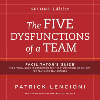 Książka Five Dysfunctions of a Team Facilitator's Guide Patrick M. Lencioni