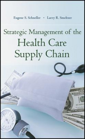 Book Strategic Management of the Health Care Supply Cha in Eugene Stewart Schneller