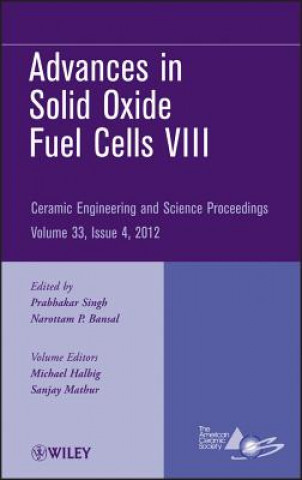 Книга Advances in Solid Oxide Fuel Cells VIII - Ceramic Engineering and Science Proceedings, V33 Issue 4 ACerS