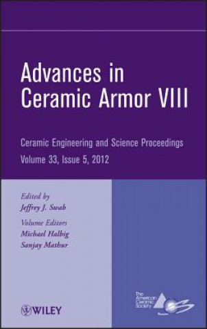 Livre Advances in Ceramic Armor VIII - Ceramic Engineering and Science Proceedings, V33 Issue 5 ACerS