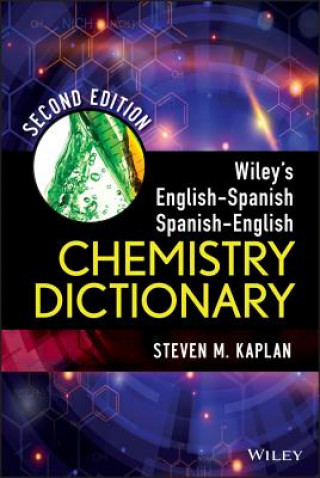 Knjiga Wiley's English-Spanish Spanish-English Chemistry Dictionary, Second Edition Steven M. Kaplan