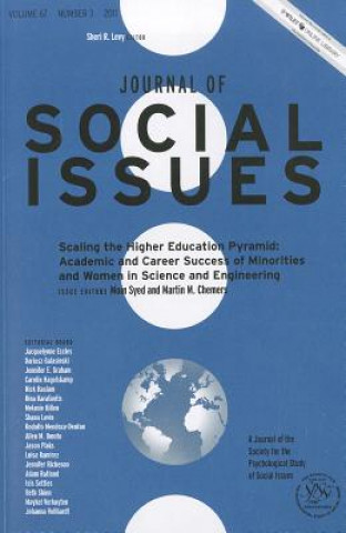 Kniha Journal of Social Issues V67 No3 Scaling the Higher Education Pyramid - Academic and Career Success of Minorities and Women in Science Moin Syed