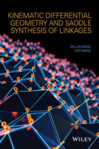 Kniha Kinematic Differential Geometry and Saddle Synthesis of Linkages Delan Wang