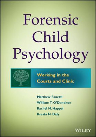 Kniha Forensic Child Psychology - Working in the Courts and Clinic Matthew Fanetti