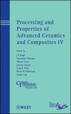 Carte Processing and Properties of Advanced Ceramics and  Composites IV - Ceramic Transactions V234 J. P. Singh