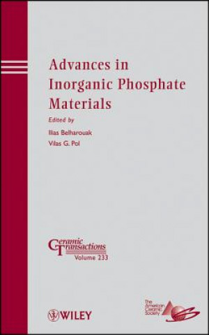 Könyv Advances in Inorganic Phosphate Materials - Ceramic Transactions V233 Ilias Belharouak