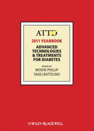 Knjiga ATTD 2011 Year Book - Advanced Technologies & Treatments for Diabetes 3e Moshe Phillip