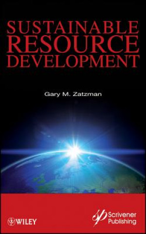 Kniha Sustainable Resource Development Gary M. Zatzman