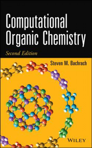 Kniha Computational Organic Chemistry, Second Edition Steven M. Bachrach