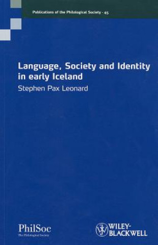 Kniha Language, Society and Identity in Early Iceland Stephen Pax Leonard