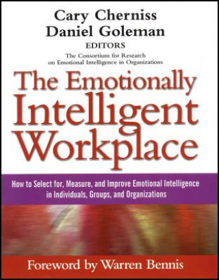 Kniha Emotionally Intelligent Workplace: How to Sele ct for, Measure, and Improve Emotional Intelligenc e in Individuals, Groups, and Organizations Cherniss