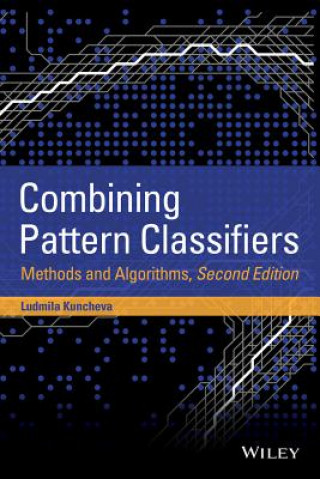 Carte Combining Pattern Classifiers - Methods and Algorithms 2e Ludmila I. Kuncheva