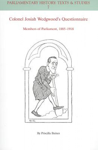 Carte Colonel Josiah Wedgwood's Questionnaire - Members of Parliament 1885-1918 Priscilla Baines