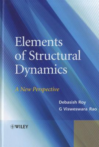 Carte Elements of Structural Dynamics - A New Perspective Debasish Roy