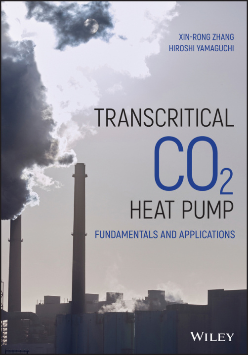 Книга Transcritical CO2 Heat Pump - Fundamentals and Applications Hiroshi Yamaguchi