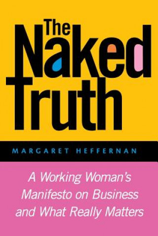 Kniha Naked Truth Margaret A. Heffernan