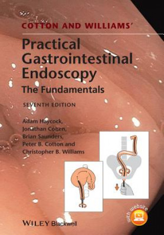 Книга Cotton and Williams' Practical Gastrointestinal Endoscopy 7e Adam Haycock