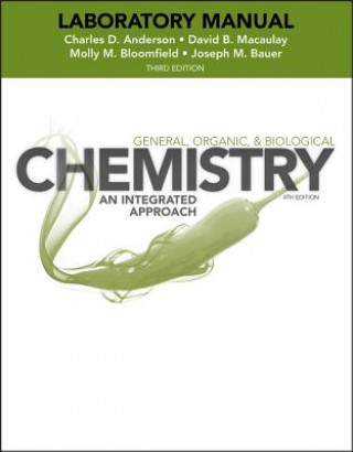 Kniha Laboratory Experiments to Accompany General, Organic and Biological Chemistry - An Integrated Approach, 3e Charles Anderson