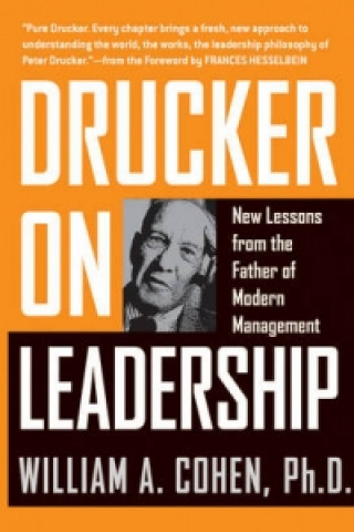 Carte Drucker on Leadership William A. Cohen