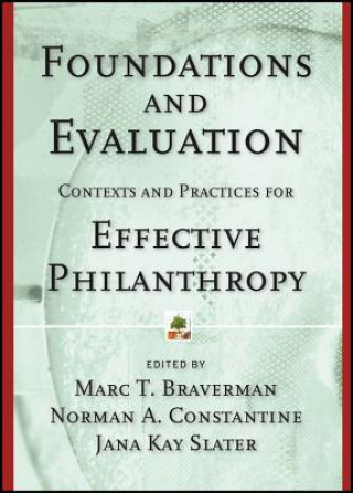 Kniha Foundations and Evaluation - Contexts and Practices for Effective Philanthropy Marc T. Braverman