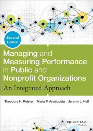 Kniha Managing and Measuring Performance in Public and Nonprofit Organizations - An Integrated Approach, 2e Theodore H. Poister