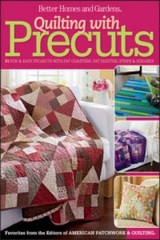 Könyv Quilting with Precuts Better Homes & Gardens