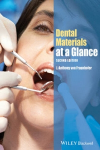 Knjiga Dental Materials At A Glance, Second Edition J. Anthony von Fraunhofer