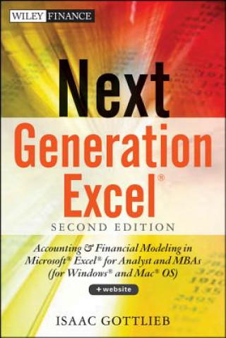 Boek NEXT GENERATION EXCEL, Second Edition +Website - Modeling in Microsoft Excel for Analysts and MBAS (for Windows and Mac OS) Isaac Gottlieb