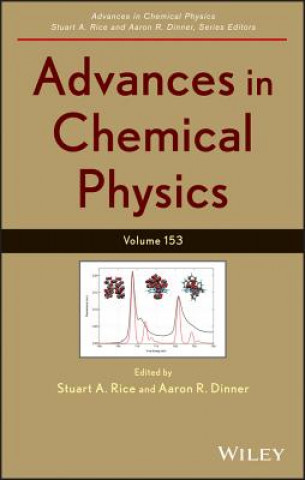 Knjiga Advances in Chemical Physics V153 Stuart A. Rice