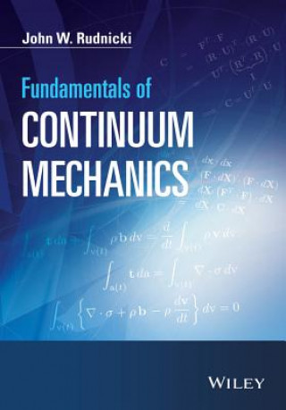 Carte Fundamentals of Continuum Mechanics John W. Rudnicki