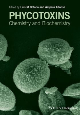Könyv Phycotoxins - Chemistry and Biochemistry 2e Amparo Alfonso