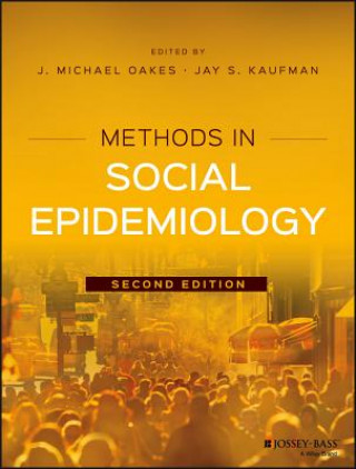 Carte Methods in Social Epidemiology 2e J. Michael Oakes