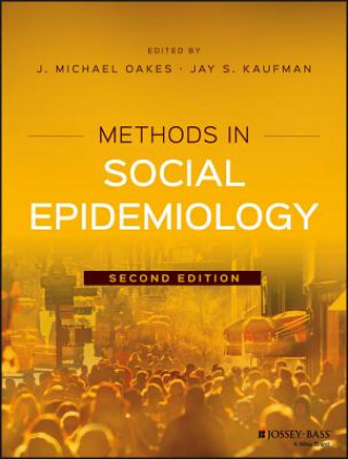 Książka Methods in Social Epidemiology 2e J. Michael Oakes