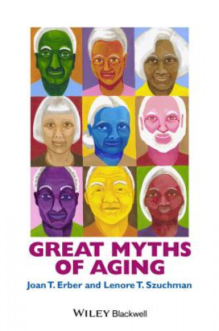 Könyv Great Myths of Aging Joan T. Erber