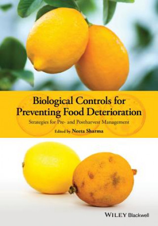 Kniha Biological Controls for Preventing Food Deterioration - Strategies for Pre- and Postharvest Management Neeta Sharma