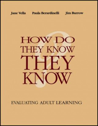 Książka How Do They Know They Know - Evaluating Adult Learning Jane K. Vella