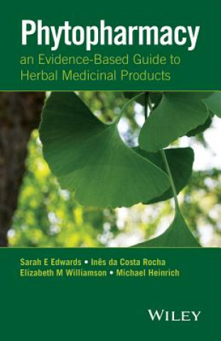Kniha Phytopharmacy - an Evidence-Based Guide to Herbal Medicinal Products Sarah E. Edwards