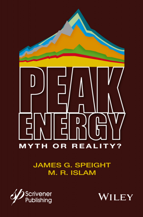 Книга Peak Energy - Myth or Reality? James G. Speight