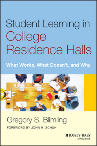 Knjiga Student Learning in College Residence Halls - What  Works, What Doesn't, and Why Gregory S. Blimling