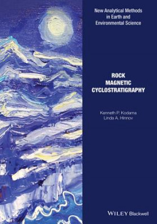 Kniha Rock Magnetic Cyclostratigraphy Kenneth P. Kodama