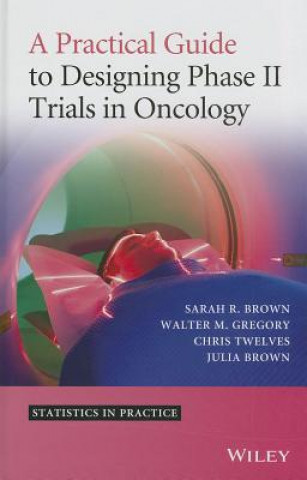 Book Practical Guide to Designing Phase II Trials in Oncology Mahesh K. B. Parmar