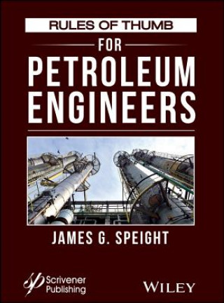 Książka Rules of Thumb for Petroleum Engineers James G. Speight