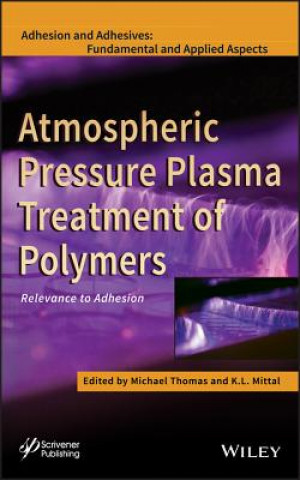 Kniha Atmospheric Pressure Plasma Treatment of Polymers - Relevance to Adhesion Michael Thomas