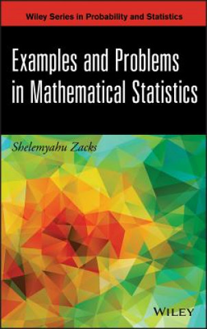 Kniha Examples and Problems in Mathematical Statistics Shelemyahu Zacks