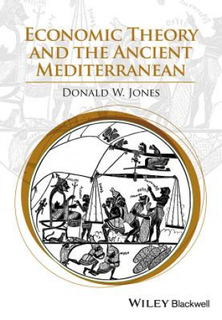 Könyv Economic Theory and the Ancient Mediterranean Donald W. Jones