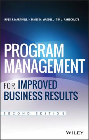 Livre Program Management for Improved Business Results, 2e Russ Martinelli