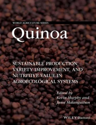 Carte Quinoa - Sustainable Production, Variety Improvement, and Nutritive Value in Agroecological Systems Kevin S. Murphy